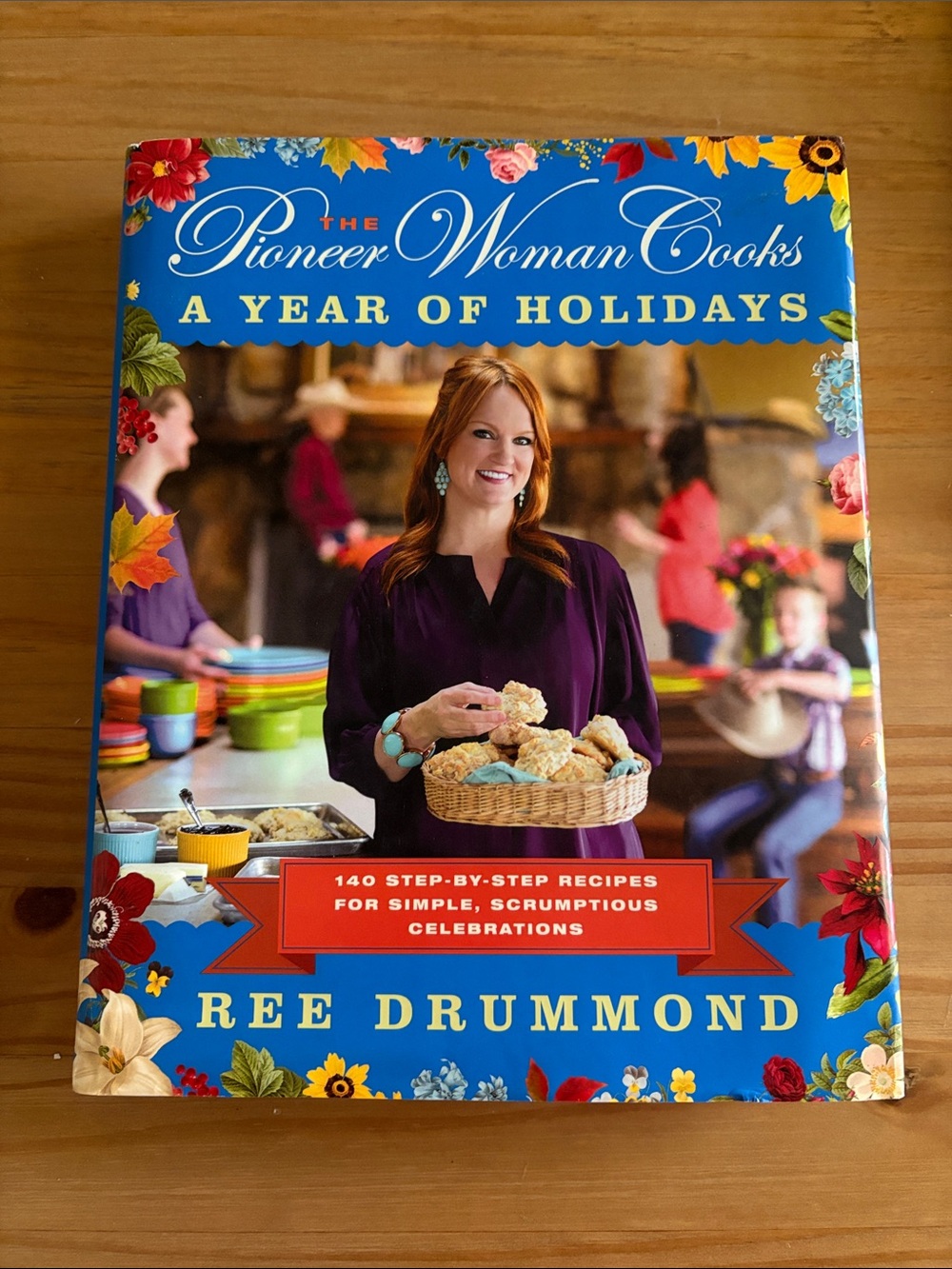 The Pioneer Woman Cooks: A Year of Holidays by Rae Drummond Cookbook